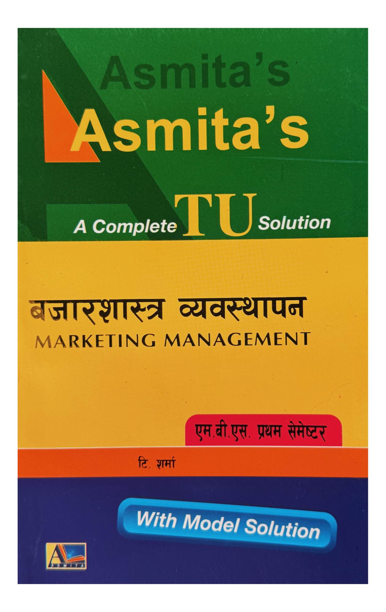 Asmita's Marketing Management Solution For MBS 1st Semester