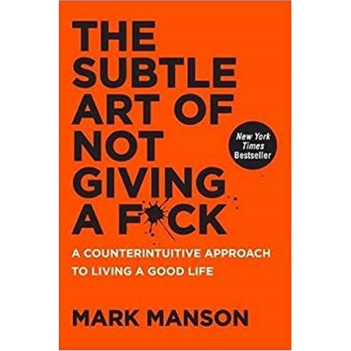 The Subtle Art Of Not Giving A F*ck By Mark Manson (Paperback)