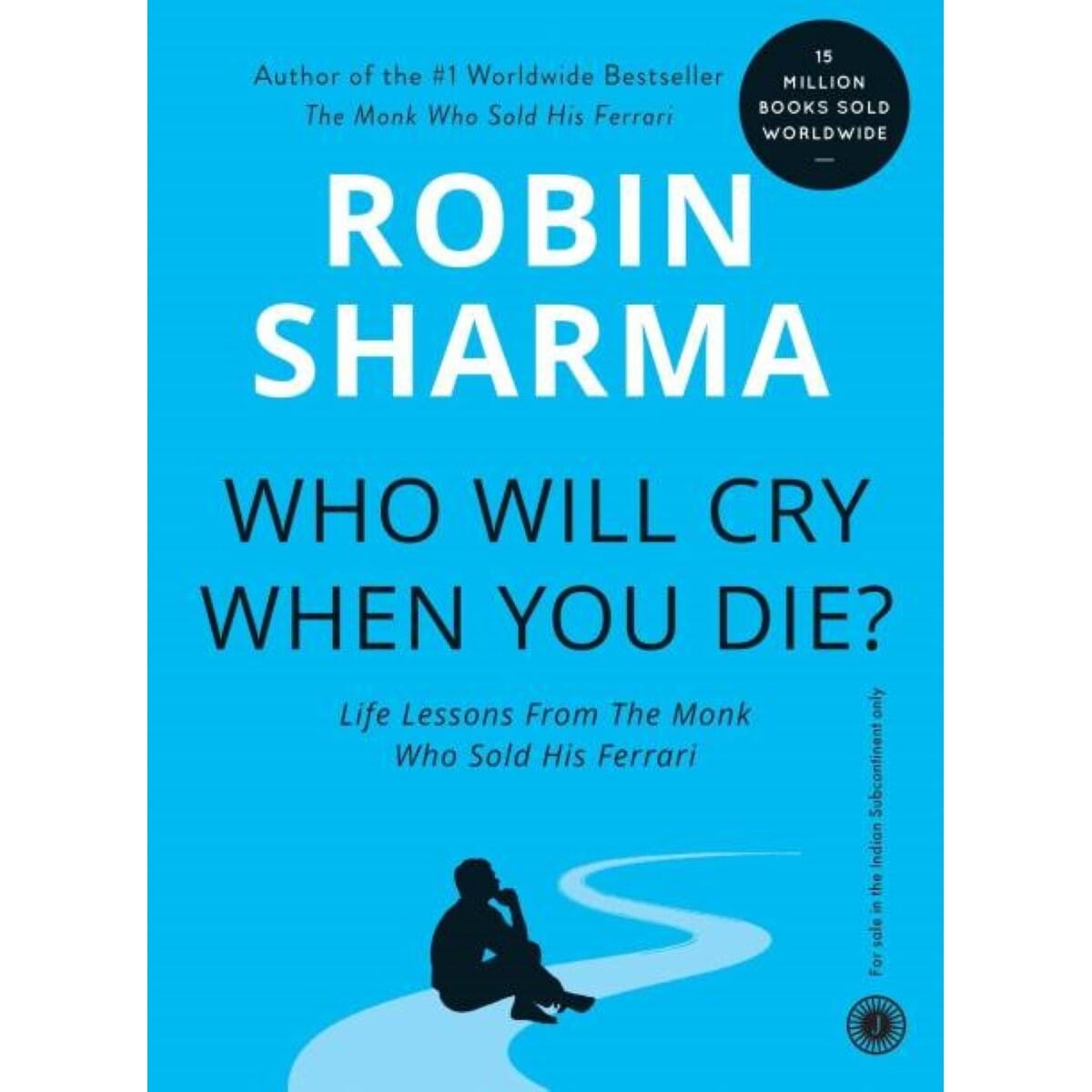 Who Will Cry When You Die? By Robin S. Sharma (Paperback)