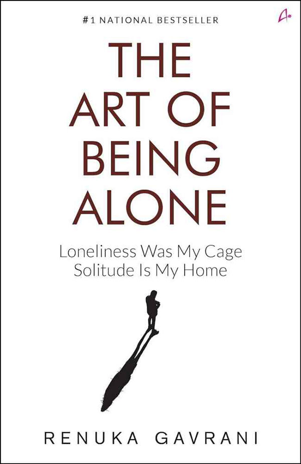 The Art Of Being Alone By Renuka Gavrani (Paperback)