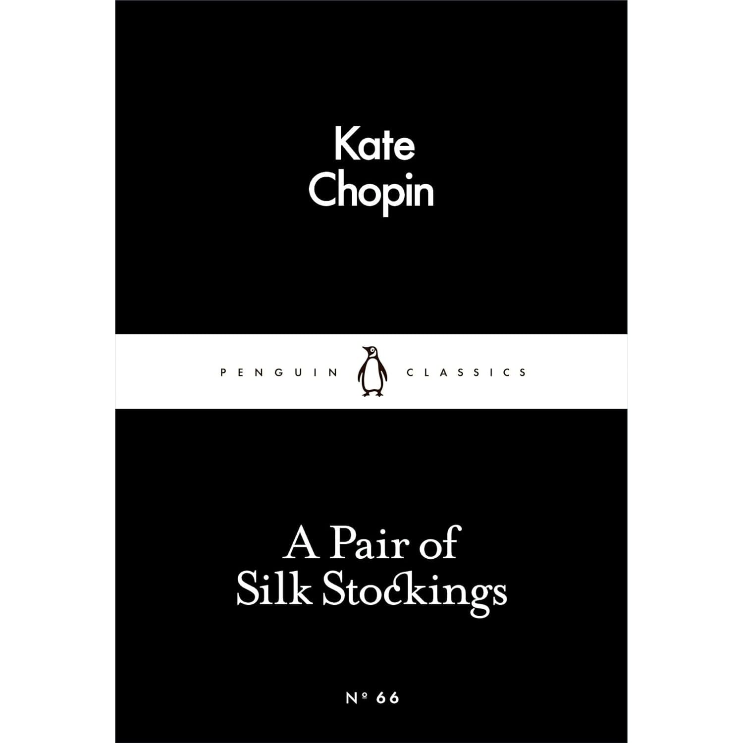 A Pair of Silk Stockings (Penguin Little Black Classics) By Kate Chopin