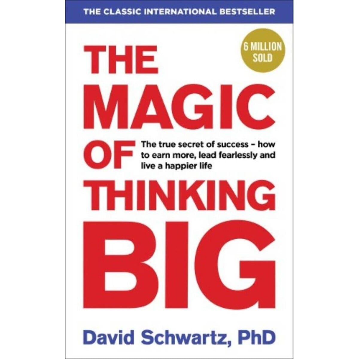 The Magic Of Thinking Big By David J. Schwartz (Paperback)
