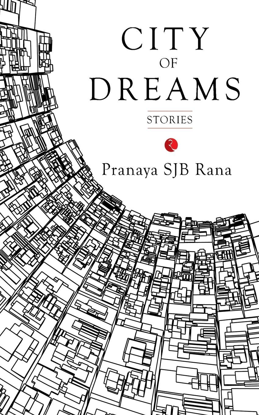 City Of Dreams  By  Pranaya Sjb Rana