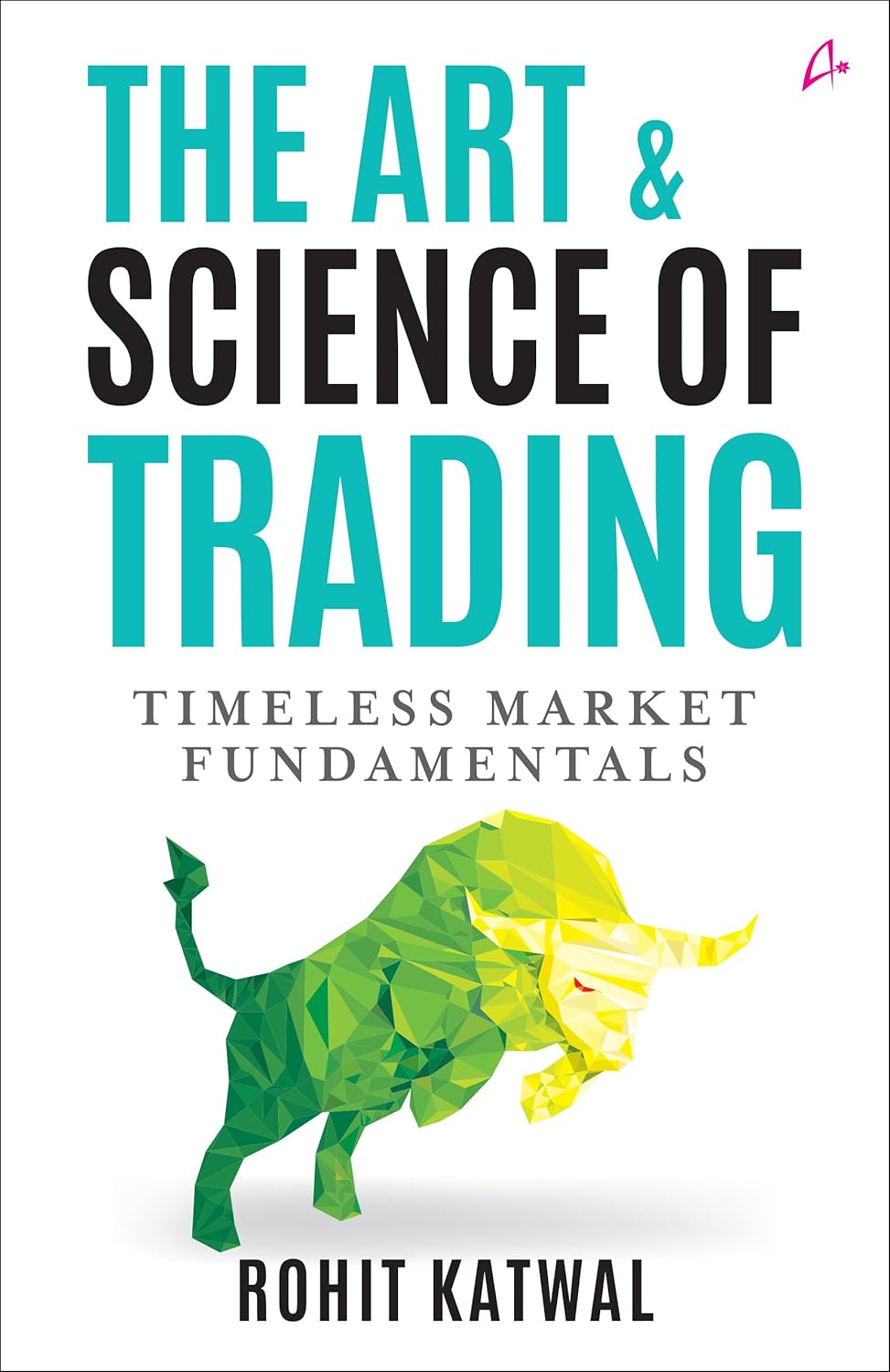 The Art & Science Of Trading By Rohit Katwal (Paperback)