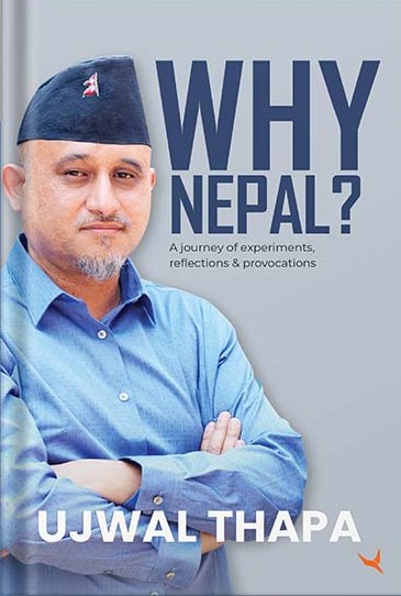 Why Nepal? By Ujwal Thapa (Paperback)