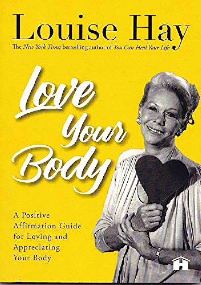 Love Your Body: Positive Affirmation Guide By Louise Hay (Paperback)