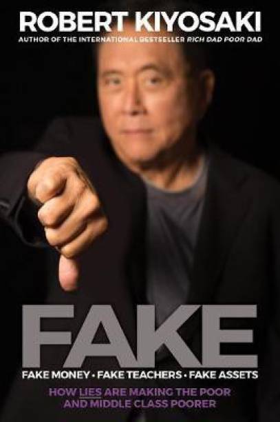 FAKE: Fake Money, Fake Teachers, Fake Assets By Robert T. Kiyosaki (Paperback)