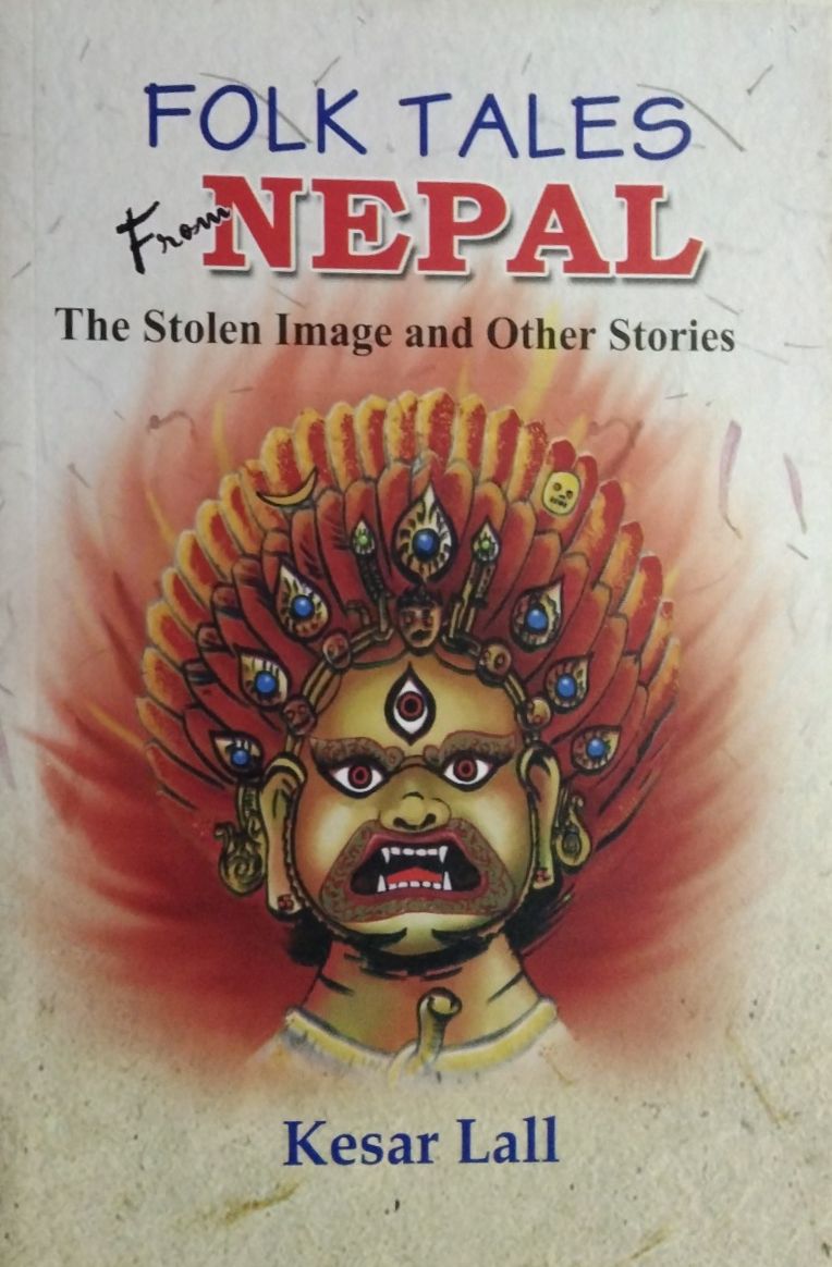 Folk Tales From Nepal: The Stolen Image And Other Stories By Kesar Lall (English, Paperback) 