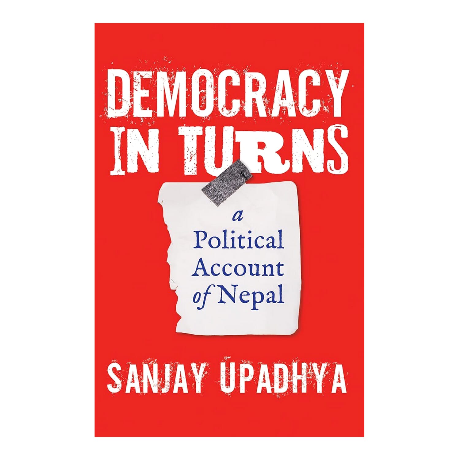 Democracy in Turns - A Political Account of Nepal By Sanjay Upadhya (Paperback)