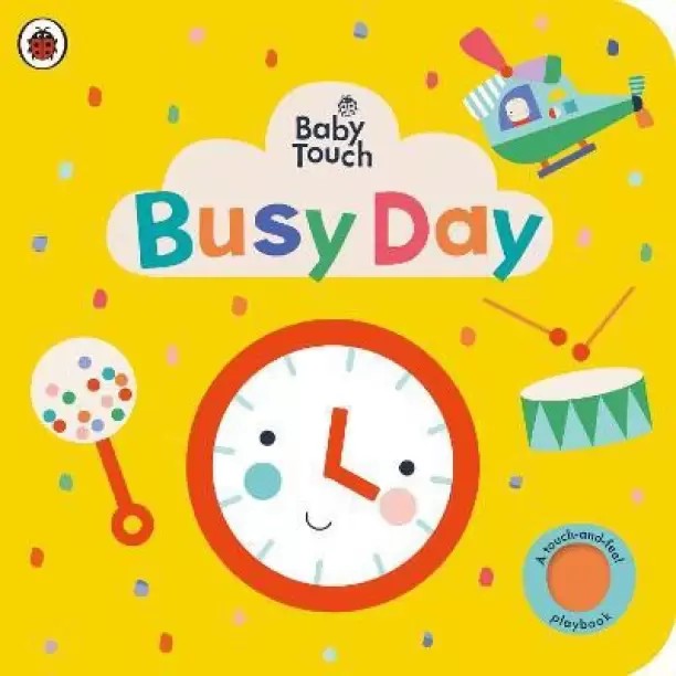 Baby Touch: Busy Day  (English, Board book, Ladybird)