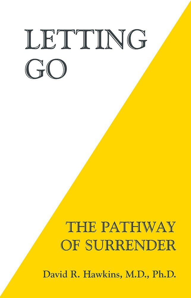 Letting Go : The Pathway Of Surrender By David R. Hawkins (Paperback)