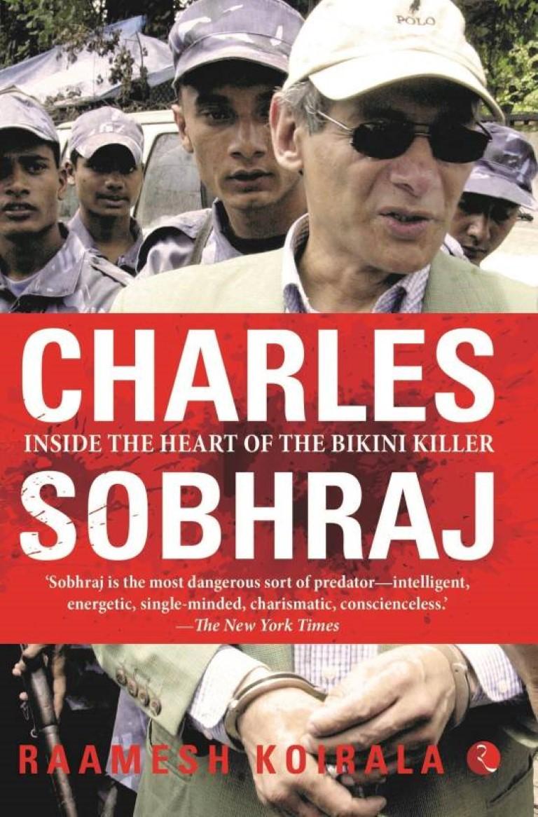 Charles Sobhraj By Ramesh Koirala (Hardcover)
