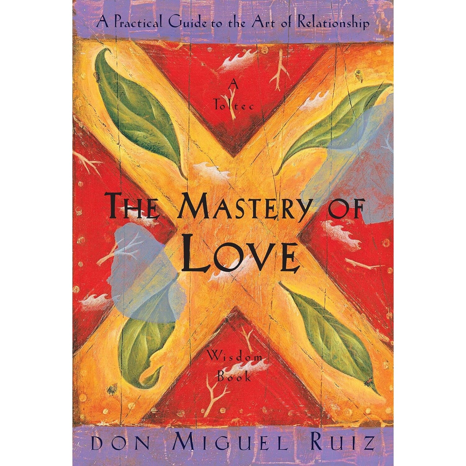 The Mastery of Love By Don Miguel Ruiz (Paperback) 