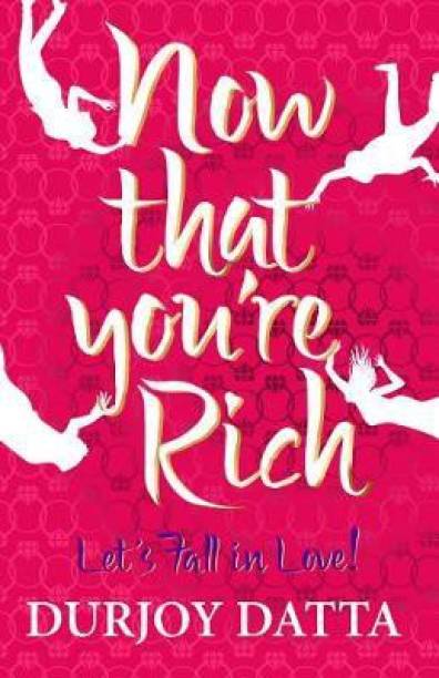 Now That You're Rich By Durjoy Datta & Maanvi Ahuja (Paperback)