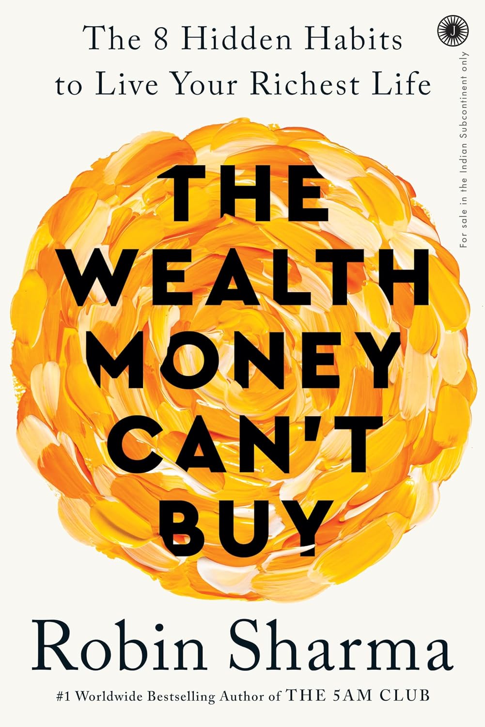 The Wealth Money Can't Buy By Robin Sharma (Paperback) 
