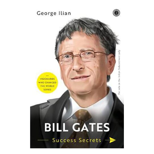 Bill Gates: Success Secrets By George Ilian