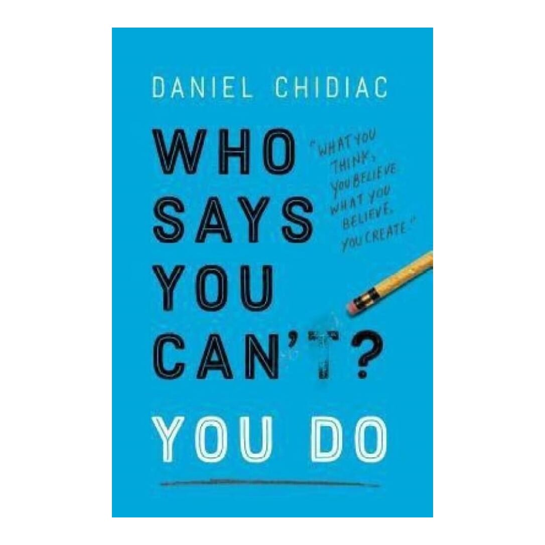 Who Says You Can,t You Do By Daniel Chidiac (Paperback)