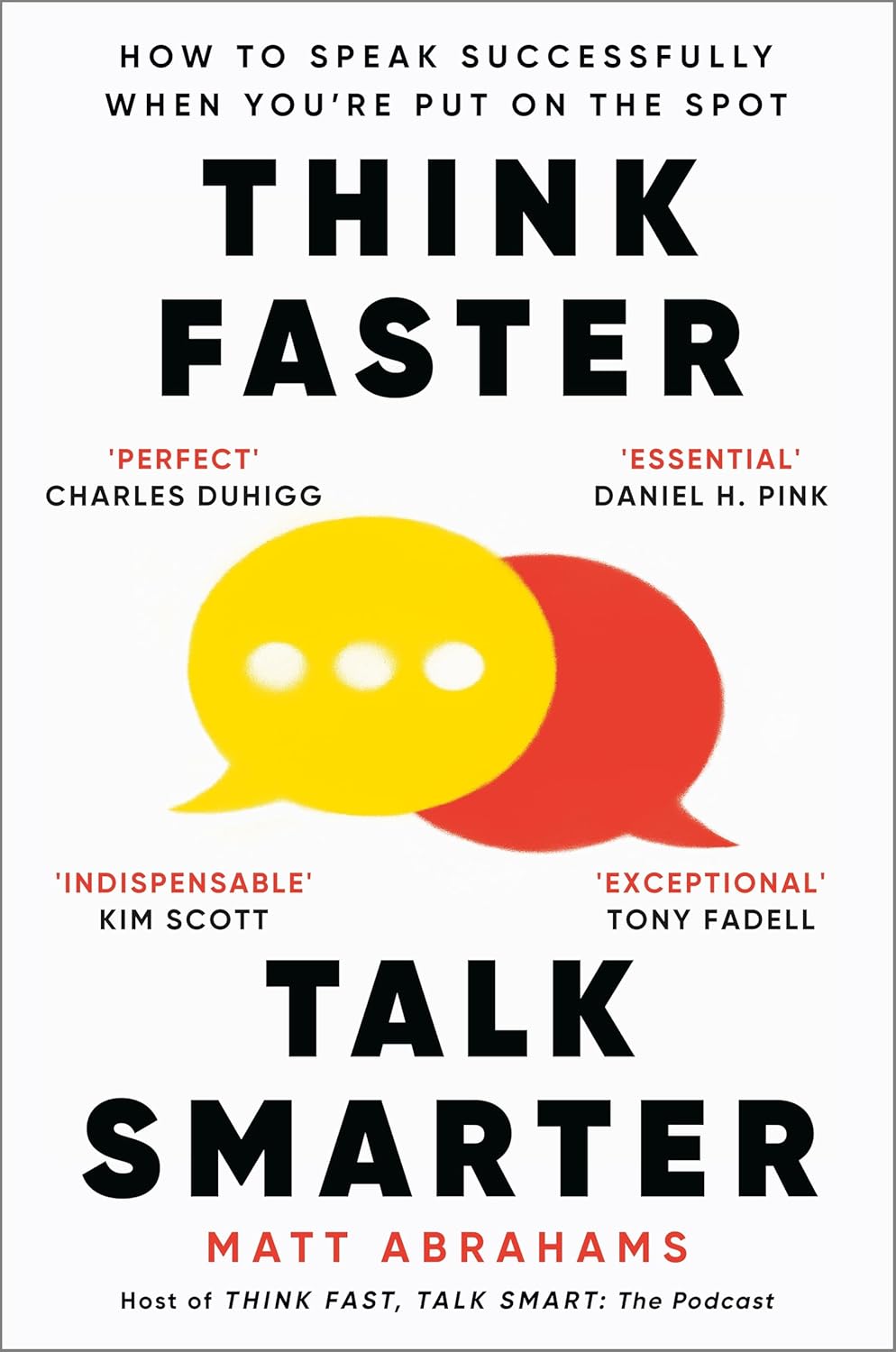Think Faster, Talk Smarter By Matt Abrahams (Paperback) 