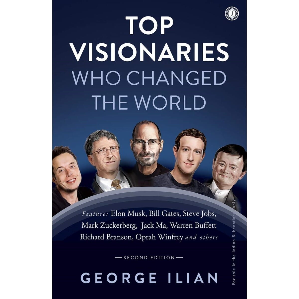 Top Visionaries Who Changed The World By George Ilian 