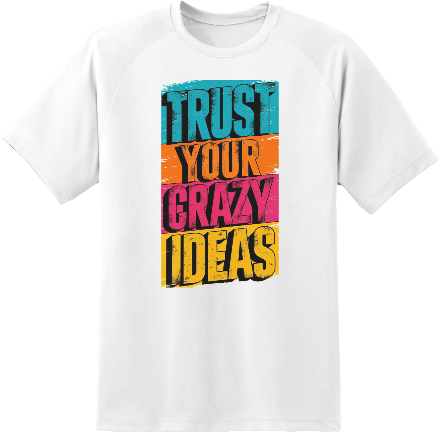 Trust Your Crazy Ideas Tshirt for Men