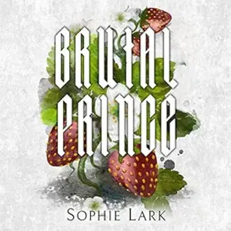 Brutal Prince: An Enemies to Lovers Mafia Romance By Sophie Lark